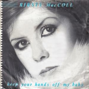 Keep Your Hands Off My Baby - Kirsty MacColl