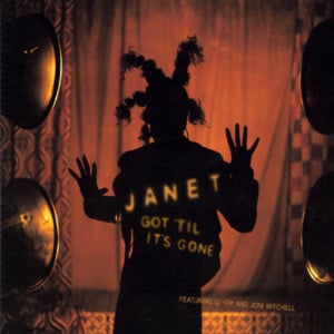 Got ’Til It’s Gone (Jimmy Jam Mellow Mix) - Janet Jackson (Ft. Joni Mitchell & Q-Tip)