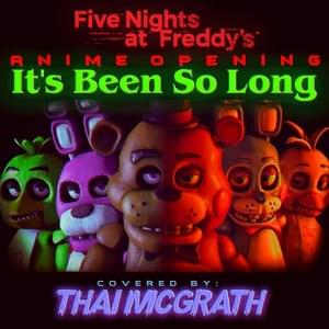 Five Nights at Freddy’s Anime OP 2 (It’s Been So Long) - Thai McGrath