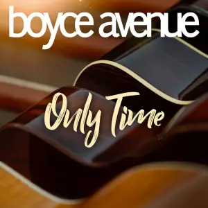 Only Time - Boyce Avenue