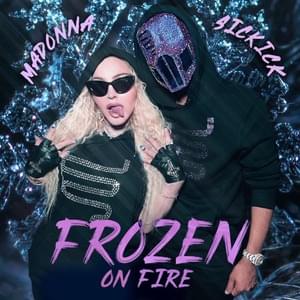 Frozen On Fire - Madonna & Sickick