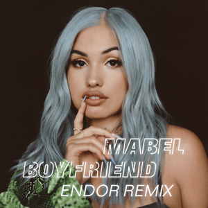 Boyfriend (Endor Remix) - Mabel