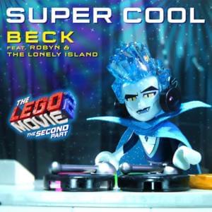 Super Cool - Beck (Ft. The Lonely Island & Robyn)