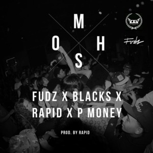 Mosh - Fudz (Ft. Blacks, P Money & Prince Rapid)