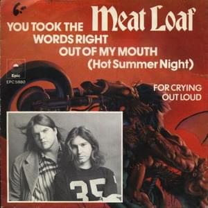 You Took the Words Right Out of My Mouth (Hot Summer Night) - Meat Loaf