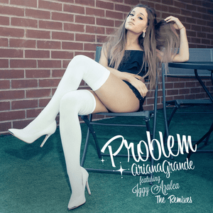 Problem (DJ Class Remix) - Ariana Grande