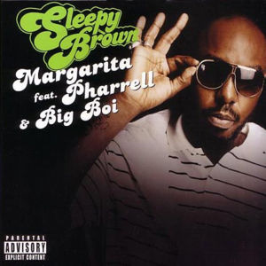 Margarita - Sleepy Brown (Ft. Big Boi & Pharrell Williams)