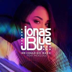 We Could Go Back - Jonas Blue (Ft. Moelogo)