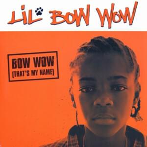 Bow Wow (That’s My Name) - Bow Wow (Ft. Jermaine Dupri & Snoop Dogg)