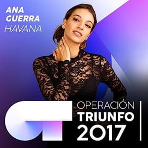 Havana - Operación Triunfo 2017 (Ft. Ana Guerra)