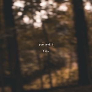 ​you and i - ​eli. (USA)