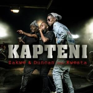 Kapteni - Zakwe & Duncan (Ft. Kwesta)