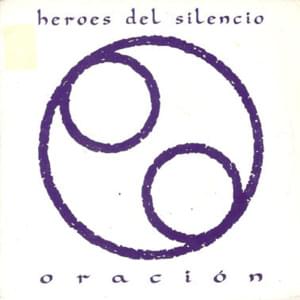 Oración - Héroes Del Silencio