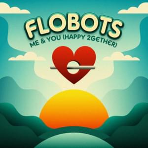 Me & You (Happy 2gether) - Flobots