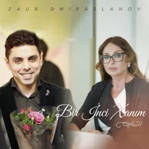 Bir İnci Xanım - Zaur Əmiraslanov