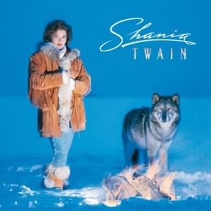 When He Leaves You - Shania Twain