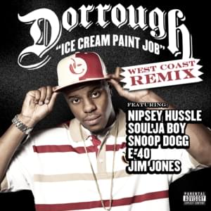 Ice Cream Paint Job (Westcoast G-Mix) - Dorrough Music (Ft. Jim Jones, Nipsey Hussle, Snoop Dogg & Soulja Boy)