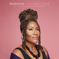 It’s Not Over - Mandisa (Ft. Jasmine Murray & Rita Springer)