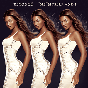 Me, Myself and I (Grizzly Remix) - Beyoncé