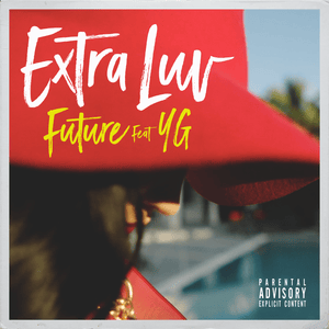 Extra Luv - Future (Ft. YG)