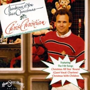 Christmas All Year ’Round - Chris Christian (Ft. Charlene)