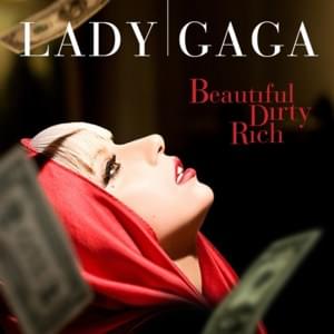 Beautiful, Dirty, Rich - Lady Gaga