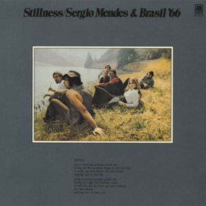 Stillness - Sérgio Mendes & Brasil '66