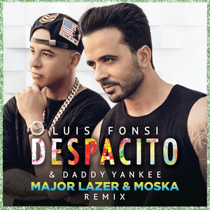 Despacito (Major Lazer & MOSKA Remix) - Luis Fonsi & Daddy Yankee (Ft. Major Lazer & MOSKA)