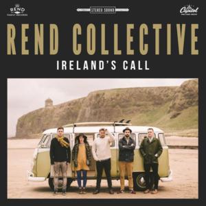 Ireland’s Call - Rend Collective