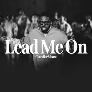 Lead Me On (Radio Version) - Chandler Moore