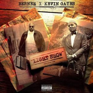 Light Show - Berner (Ft. Kevin Gates)