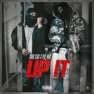 Up It - GMO Stax & PGF Nuk