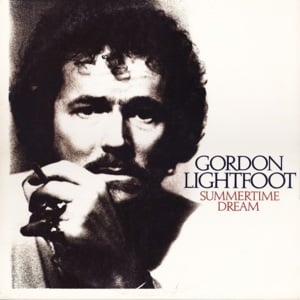 Summertime Dream - Gordon Lightfoot