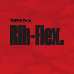 Rih-Flex - The-Dream