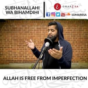 Subhanallahi Wa Bihamdihi | سبحان الله وبحمده - Omar Esa