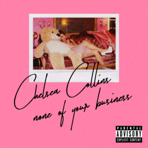 None of Your Business - Chelsea Collins