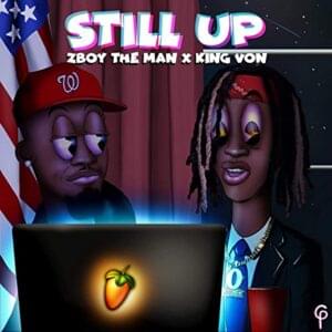 Still Up - ZBoy The Man (Ft. King Von)