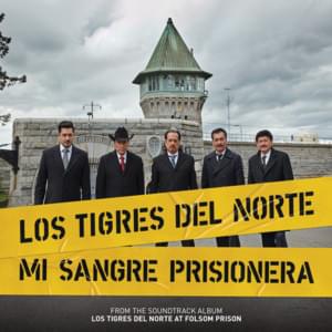 Mi Sangre Prisionera (Live At Folsom Prison) - Los Tigres Del Norte