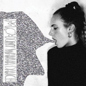 Don’t Wanna Dance - MØ