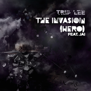 The Invasion (Hero) - Trip Lee (Ft. Lil Animus)