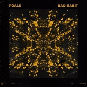 Bad Habit (Alex Metric Remix) - Foals (Ft. Alex Metric)