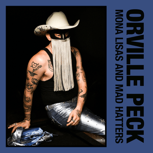 Mona Lisas and Mad Hatters - Orville Peck