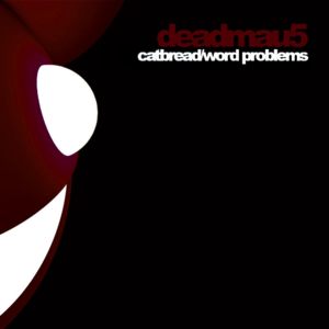 Word Problems - ​deadmau5