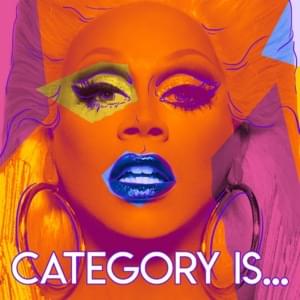 Category Is... (Season 9 Remix) - RuPaul (Ft. Peppermint, Sasha Velour, Shea Couleé & Trinity the Tuck)