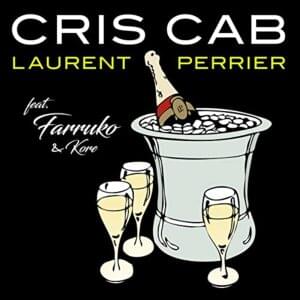 Laurent Perrier - Cris Cab (Ft. Farruko & Kore)