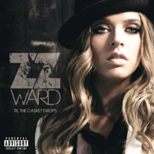 Til The Casket Drops - ZZ Ward