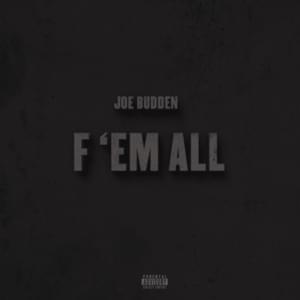 F ’Em All - Joe Budden