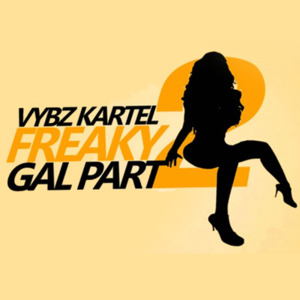 Freaky Gal Part 2 - Vybz Kartel