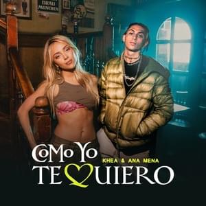 COMO YO TE QUIERO (DELUXE) - KHEA & Ana Mena