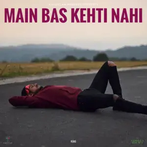 Main Bas Kehti Nahi - King